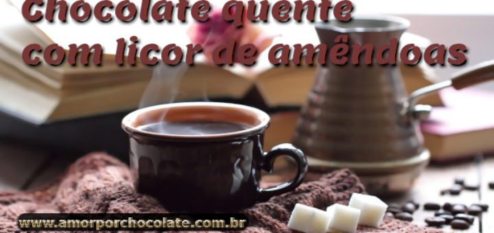 Chocolate quente com licor de amêndoas