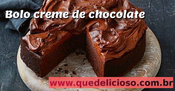 Bolo creme de chocolate