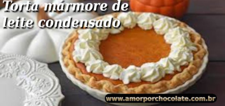 Como fazer uma saborosa torta mármore de leite condensado