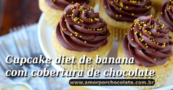 Como fazer um  cupcake diet de banana com cobertura de chocolate