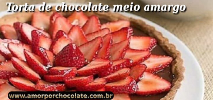 Como fazer uma irresistível torta de chocolate meio amargo